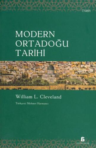 Modern Ortadoğu Tarihi %10 indirimli William L. Cleveland