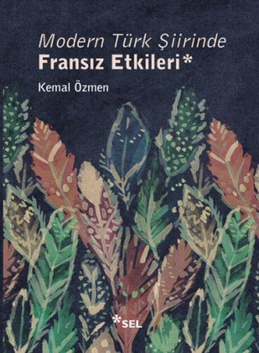 Modern Türk Şiirinde Fransız Etkileri Kemal Özmen