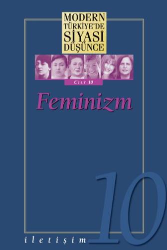 Modern Türkiyede Siyasi Düşünce Cilt 10 - Feminizm Ciltsiz Kolektıf