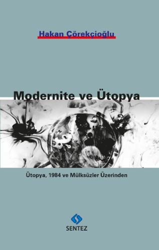 Modernite ve Ütopya %10 indirimli Hakan Çörekçioğlu