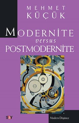 Modernite Versus Postmodernite %14 indirimli Mehmet Küçük