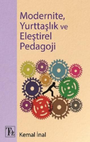 Modernite, Yurttaşlık ve Eleştirel Pedagoji %18 indirimli Kemal İnal