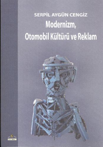 Modernizm, Otomobil Kültürü ve Reklam %10 indirimli Serpil Aygün Cengi