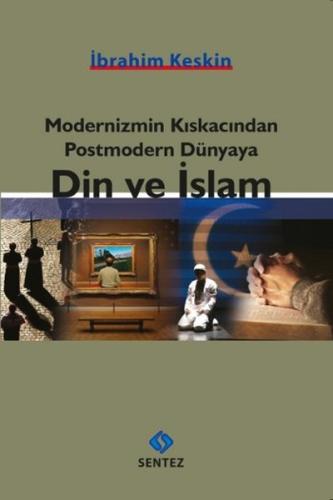 Modernizmin Kıskacından Postmodern Dünyaya Din ve İslam %10 indirimli 