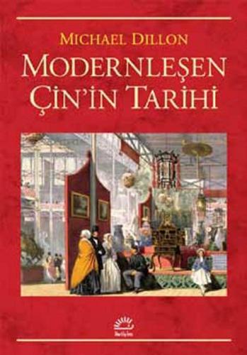 Modernleşen Çin'in Tarihi Michael Dillon