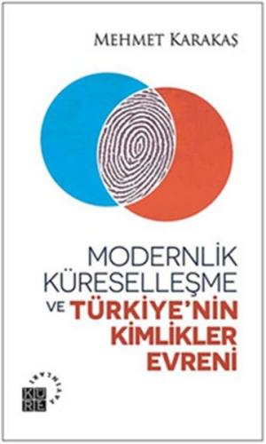 Modernlik, Küreselleşme ve Türkiye’nin Kimlikler Evreni %12 indirimli 