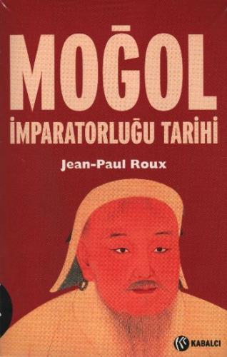 Moğol İmparatorluğu Tarihi Jean-Paul Roux