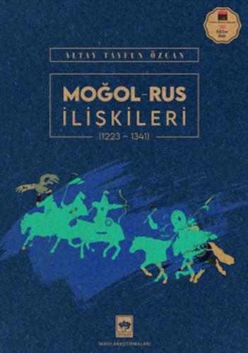 Moğol – Rus İlişkileri (1223-1341) %19 indirimli Altay Tayfun Özcan