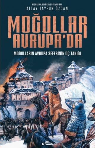 Moğollar Avrupa'da - Moğolların Avrupa Seferinin Üç Tanığı (1241-1242)