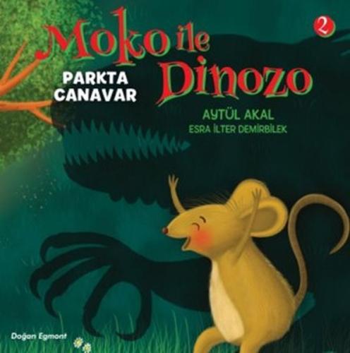 Moko ile Dinozo 2 - Parkta Canavar %10 indirimli Aytül Akal