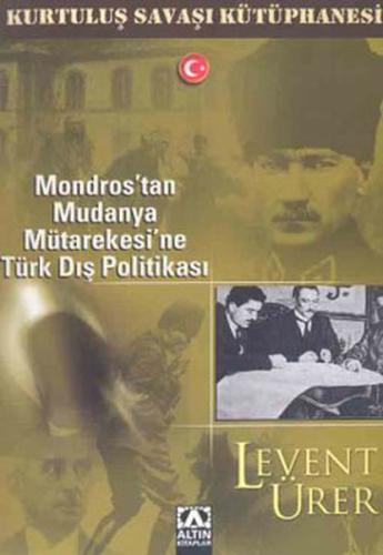 Mondrostan Mudanya Mütarekesine Türk Dış Politikası Levent Ürer