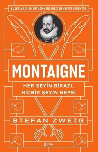 Montaigne - Her Şeyin Birazı, Hiçbir Şeyin Hepsi Stefan Zweig