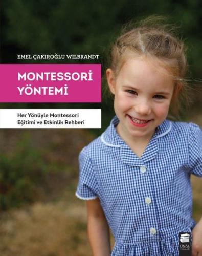Montessori Yöntemi - Her Yönüyle Montessori Eğitimi ve Etkinlik Rehber