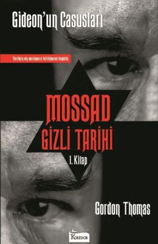 Mossad Gizli Tarihi 1. Kitap / Gideon’un Casusları Gordon Thomas