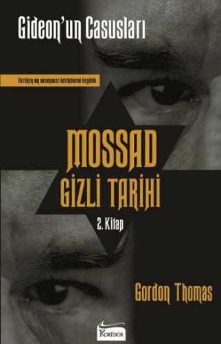 Mossad Gizli Tarihi 2. Kitap / Gideon’un Casusları Gordon Thomas