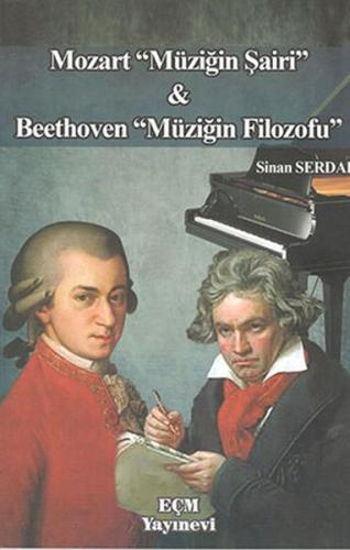 Mozart Müziğin Şairi ve Beethoven Müziğin Filozofu Sinan Serdar