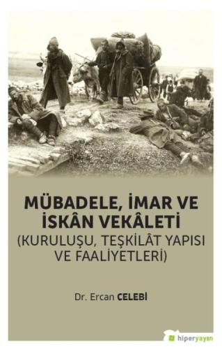 Mübadele, İmar ve İskân Vekâleti (Kuruluşu, Teşkilât Yapısı ve Faaliye