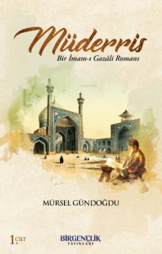 Müderris & Bir İmam-ı Gazali Romanı 1. Cilt %17 indirimli Mürsel Gündo