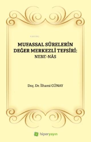 Mufassal Sûrelerin Değer Merkezli Tefsiri: Nebe’-Nâs %15 indirimli İlh