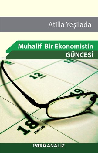 Muhalif Bir Ekonomistin Güncesi %23 indirimli Atilla Yeşilada