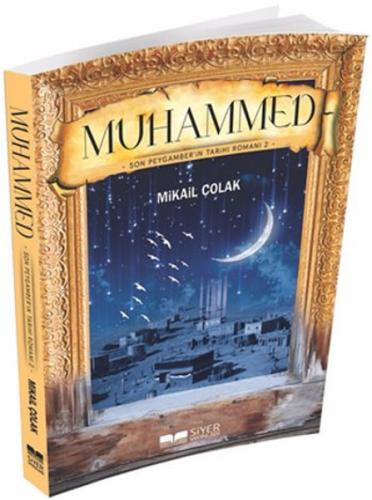 Muhammed - Son Peygamber'in Tarihi Romanı 2 %3 indirimli Mikail Çolak