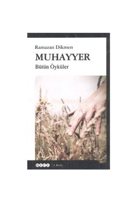 Muhayyer Bütün Öyküler Ramazan Dikmen