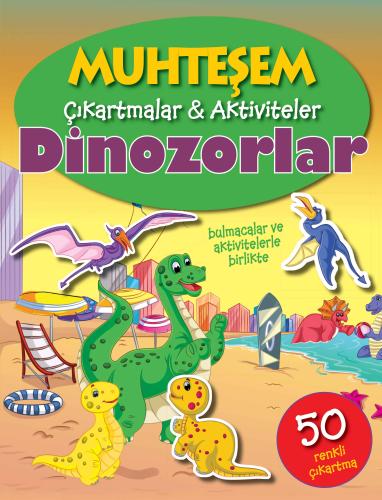 Muhteşem Çıkartmalar ve Aktiviteler - Dinozorlar %35 indirimli Kolekti