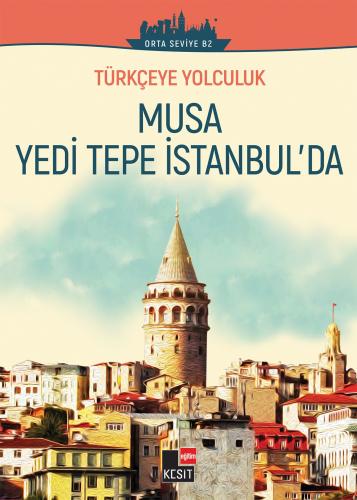 Musa Yedi Tepe İstanbul’da - Türkçeye Yolculuk %8 indirimli Yakup Türk