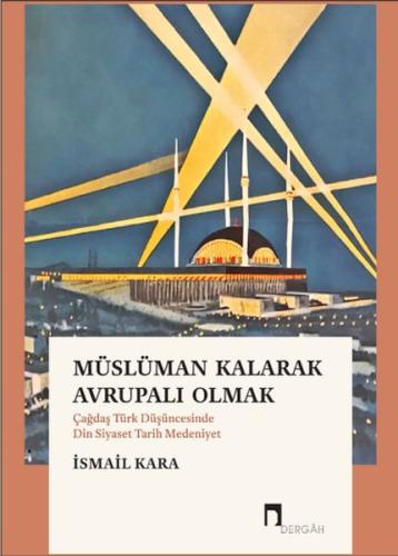 Müslüman Kalarak Avrupalı Olmak %10 indirimli İsmail Kara