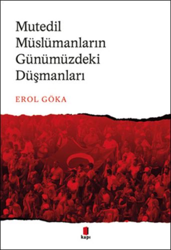 Mutedil Müslümanların Günümüzdeki Düşmanları %10 indirimli Erol Göka