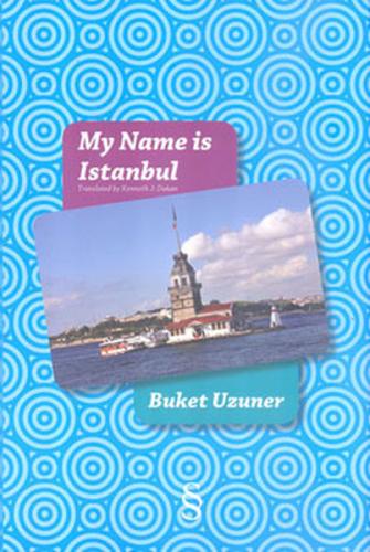 My Name Is Istanbul %10 indirimli Buket Uzuner