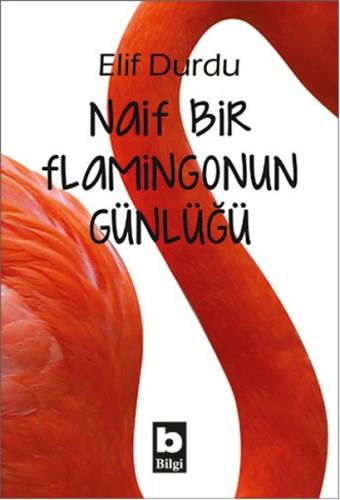 Naif Bir Flamingonun Günlüğü %15 indirimli Elif Durdu