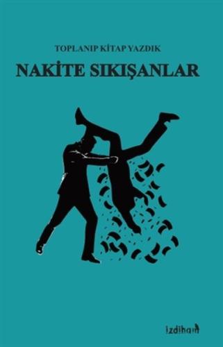 Nakiye Sıkışanlar - Toplanıp Kitap Yazdık Kolektıf