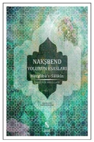 Nakşbend Yolunun Esasları Mergubü’s - Salikîn %18 indirimli Gazzizade 