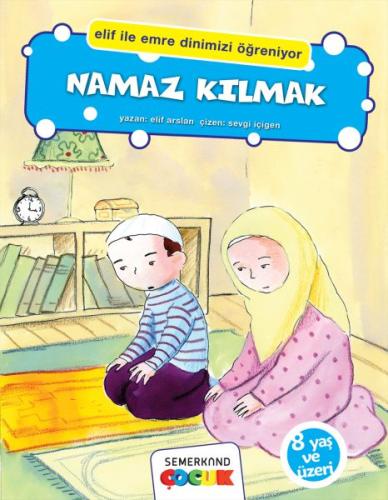 Namaz Kılmak (Elif İle Emre Dinimizi Öğreniyor) %17 indirimli Elif Ars