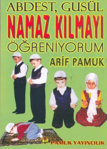 Namaz Kılmayı Öğreniyorum (Namaz-010/p15) %25 indirimli Arif Pamuk