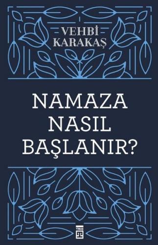 Namaza Nasıl Başlanır? Vehbi Karakaş