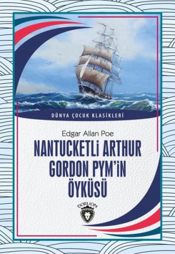Nantucketli Arthur Gordon Pym’in Öyküsü Dünya Çocuk Klasikleri (7-12 Y