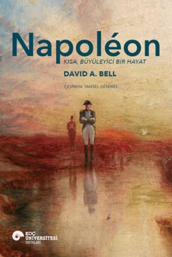 Napoléon Kısa, Büyüleyici Bir Hayat Davıd A. Bell