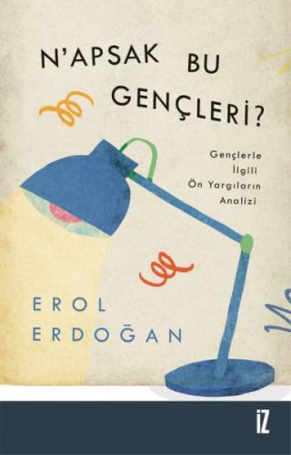 Napsak Bu Gençleri? %15 indirimli Erol Erdoğan