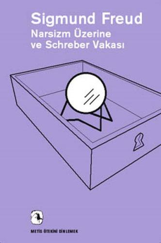 Narsizm Üzerine ve Schreber Vakası %10 indirimli Sigmund Freud