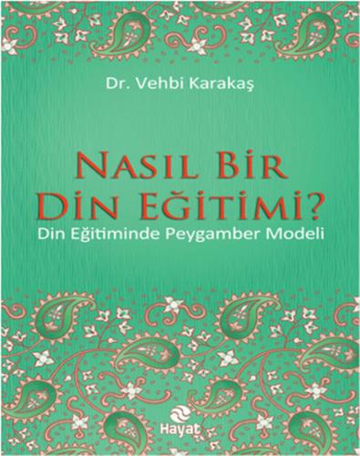 Nasıl Bir Din Eğitimi? Din Eğitiminde Peygamber Modeli %20 indirimli V