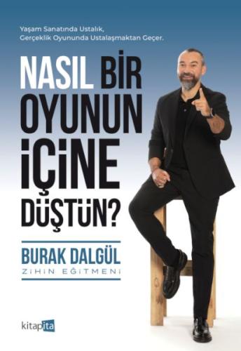 Nasıl Bir Oyunun İçine Düştün? Burak Dalgül