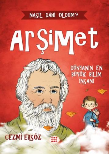 Nasıl Dâhi Oldum? Arşimet - Dünyanın En Büyük Bilim İnsanı Cezmi Ersöz