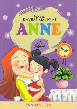 Nasıl Davranmalıyım Anne Annem ve Ben Kolektif