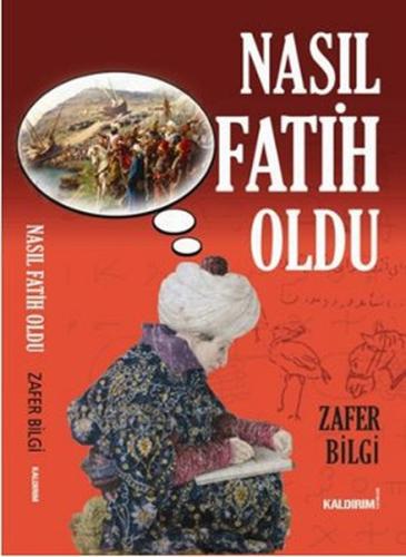 Nasıl Fatih Oldu Zafer Bilgi