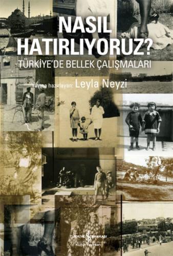 Nasıl Hatırlıyoruz? Türkiye'de Bellek Çalışmaları %31 indirimli Leyla 