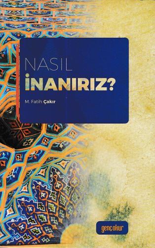 Nasıl İnanırız? %17 indirimli M. Fatih Çakır