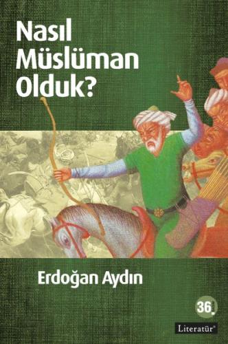 Nasıl Müslüman Olduk? %10 indirimli Erdoğan Aydın