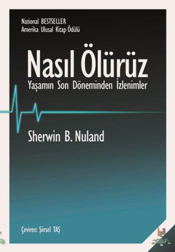 Nasıl Ölürüz Yaşamın Son Döneminden İzlenimler %14 indirimli Sherwin B